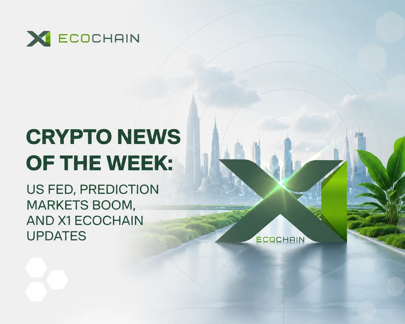 Crypto News of the Week: US Fed, Prediction Markets Boom, and X1 EcoChain Updates